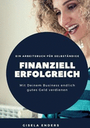 Finanziell erfolgreich: Fr Selbstndige, die ihren Erfolg auch auf dem Konto sehen wollen