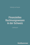 Finanzielles Rechnungswesen in Der Schweiz: Lehrbuch