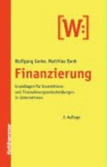 Finanzierung: Grundlagen Fur Investitions- Und Finanzierungsentscheidungen Im Unternehmen - Gerke, Wolfgang, and Bank, Matthias