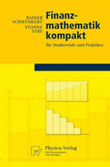 Finanzmathematik Kompakt: Fur Studierende Und Praktiker