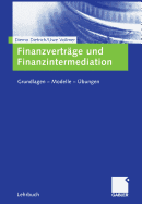Finanzvertrage Und Finanzintermediation: Grundlagen -- Modelle -- Ubungen