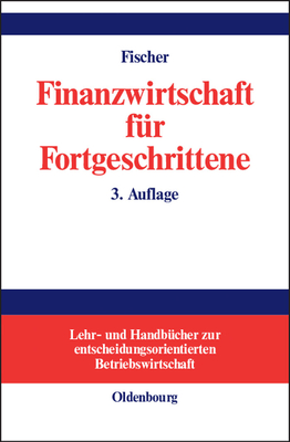 Finanzwirtschaft fr Fortgeschrittene - Fischer, Edwin O