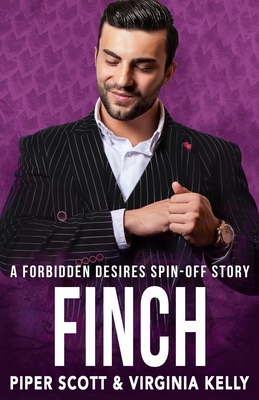 Finch: A Forbidden Desires Spin-Off Story - Kelly, Virginia, and Scott, Piper