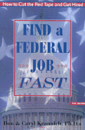 Find a Federal Job Fast!: How to Cut the Red Tape and Get Hired