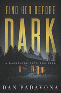 Find Her Before Dark: A Gripping Serial Killer Thriller