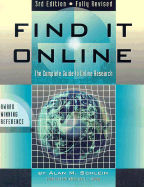Find It Online: The Complete Guide to Online Research - Schlein, Alan M, and Sankey, Michael L, and Weber, Peter (Editor)