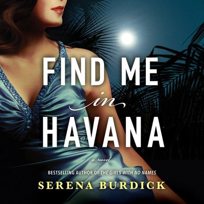 Find Me in Havana Lib/E - Burdick, Serena, and Ramirez, Marisol (Read by), and Corzo, Frankie (Read by)
