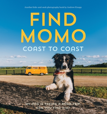 Find Momo Coast to Coast: A Photography Book - Knapp, Andrew (Photographer)
