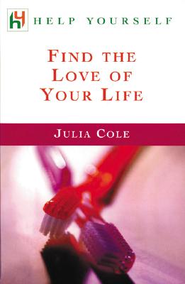 Find the Love of Your Life - Cole, Julia