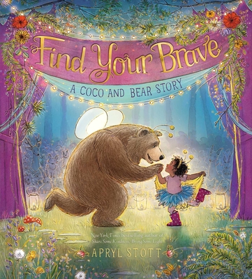 Find Your Brave: A Coco and Bear Story - Stott, Apryl