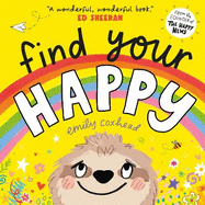 Find Your Happy: A joyful first exploration of emotions from the creator of THE HAPPY NEWS, recommended by Ed Sheeran