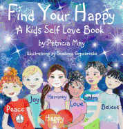 Find Your Happy: A Kids Self Love Book