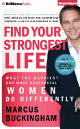 Find Your Strongest Life: What the Happiest and Most Successful Women Do Differently
