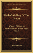 Finden's Gallery of the Graces: A Series of Portrait Illustrations of British Poets (1834)