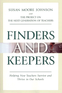 Finders and Keepers: Helping New Teachers Survive and Thrive in Our Schools