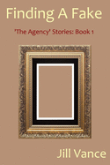 Finding A Fake: 'The Agency' Stories Book 1