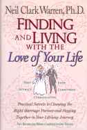 Finding and Living with the Love of Your Life: Practical Secrets to Choosing the Right Marriage Partner and Staying Together in Your Lifelong Journey - Warren, Neil Clark, Dr.