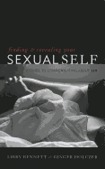 Finding and Revealing Your Sexual Self: A Guide to Communicating about Sex