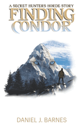Finding Condor: A Secret Hunters Horde Story