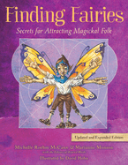 Finding Fairies: Secrets for Attracting Magickal Folk