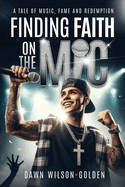 Finding Faith on the Mic: A Tale of Music, Fame, and Redemption