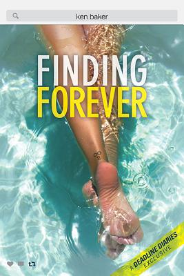 Finding Forever: A Deadline Diaries Exclusive - Baker, Ken