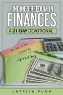 Finding Freedom in Finances: A 21-Day Devotional