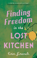 Finding Freedom in the Lost Kitchen