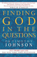 Finding God in the Questions - Johnson, Timothy
