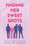 Finding Her Sweet Spots: A Reverse Harem Romance Novella