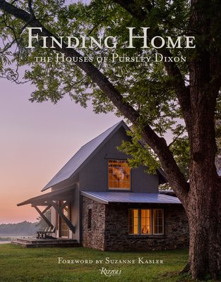 Finding Home: The Houses of Pursley Dixon - Pursley, Ken, and Terrebonne, Jacqueline, and Kasler, Suzanne (Foreword by)