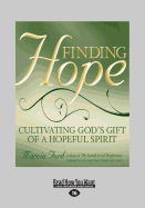 Finding Hope: Cultivating God's Gift of a Hopeful Spirit