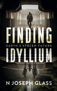 Finding Idyllium: Earth's Stolen Future