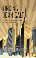 Finding John Galt: People, Politics, and Practice in Gifted Education (Hc)