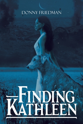 Finding Kathleen - Friedman, Donny