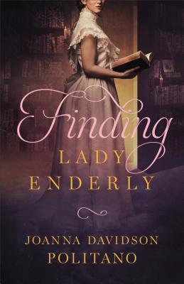 Finding Lady Enderly - Politano, Joanna Davidson (Preface by)