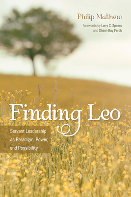 Finding Leo - Mathew, Philip, and Spears, Larry C (Foreword by), and Ferch, Shann Ray (Afterword by)