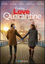 Finding Love in Quarantine - 