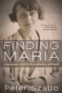 Finding Maria: A Young Man's Search for His Grandmother, and Himself