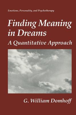 Finding Meaning in Dreams: A Quantitative Approach - Domhoff, G William