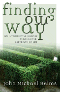 Finding Our Way: An Introspective Journey Through the Labyrinth of Life