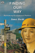Finding Our Way: Rethinking Ecofeminist Politics