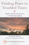 Finding Peace in Troubled Times: Buddhist and Christian Monastics on Transforming Suffering