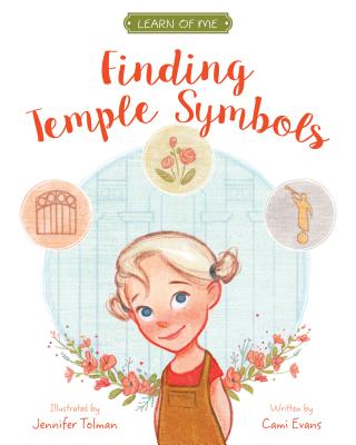 Finding Temple Symbols: Learn of Me - Evans, Cami