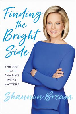 Finding the Bright Side: The Art of Chasing What Matters - Bream, Shannon