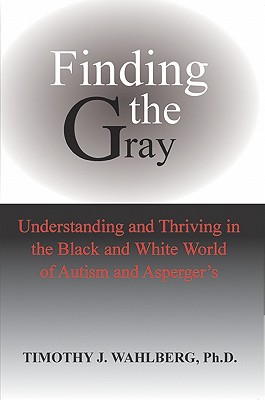 Finding the Gray - Wahlberg, Timothy J