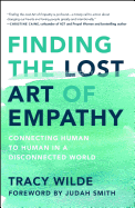 Finding the Lost Art of Empathy: Connecting Human to Human in a Disconnected World