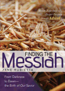 Finding the Messiah: From Darkness to Dawn--The Birth of Our Savior