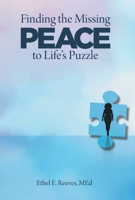 Finding the Missing Peace to Life's Puzzle - Reeves Med, Ethel E