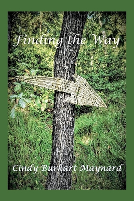 Finding the Way: Volume 1 - Maynard, Cindy Burkart